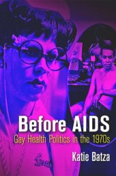 book Before AIDS: Gay Health Politics in the 1970s