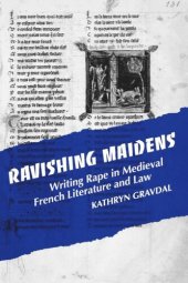 book Ravishing Maidens: Writing Rape in Medieval French Literature and Law