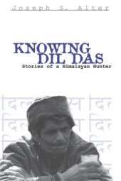 book Knowing Dil Das: Stories of a Himalayan Hunter