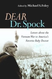 book Dear Dr. Spock: Letters about the Vietnam War to America's Favorite Baby Doctor