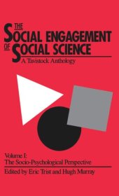 book The Social Engagement of Social Science, a Tavistock Anthology, Volume 1: The Socio-Psychological Perspective