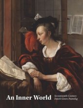 book An Inner World: Seventeenth-Century Dutch Genre Painting