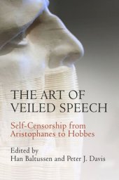 book The Art of Veiled Speech: Self-Censorship from Aristophanes to Hobbes