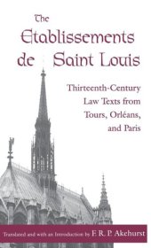 book The Etablissements de Saint Louis: Thirteenth-Century Law Texts from Tours, Orléans, and Paris