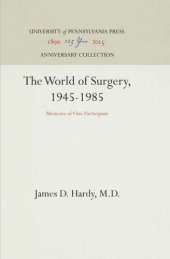 book The World of Surgery, 1945-1985: Memoirs of One Participant