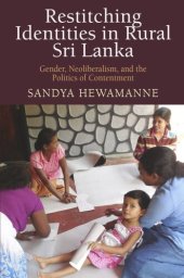 book Restitching Identities in Rural Sri Lanka: Gender, Neoliberalism, and the Politics of Contentment