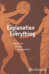 book The Explanation For Everything: Essays on Sexual Subjectivity