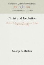 book Christ and Evolution: A Study of the Doctrine of Redemption in the Light of Modern Knowledge