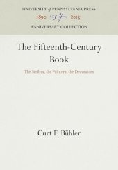 book The Fifteenth-Century Book: The Scribes, the Printers, the Decorators