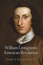 book William Livingston's American Revolution