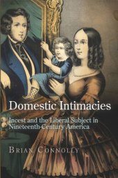 book Domestic Intimacies: Incest and the Liberal Subject in Nineteenth-Century America