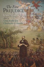 book The First Prejudice: Religious Tolerance and Intolerance in Early America