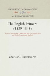 book The English Primers (1529-1545): Their Publication and Connection with the English Bible and the Reformation in England