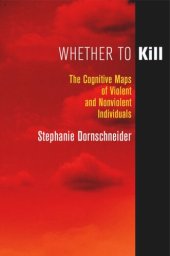 book Whether to Kill: The Cognitive Maps of Violent and Nonviolent Individuals