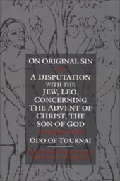 book On Original Sin and A Disputation with the Jew, Leo, Concerning the Advent of Christ, the Son of God: Two Theological Treatises