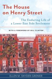 book The House on Henry Street: The Enduring Life of a Lower East Side Settlement