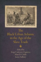 book The Black Urban Atlantic in the Age of the Slave Trade