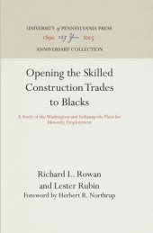 book Opening the Skilled Construction Trades to Blacks: A Study of the Washington and Indianapolis Plans for Minority Employment