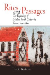 book Rites and Passages: The Beginnings of Modern Jewish Culture in France, 1650-1860