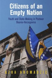 book Citizens of an Empty Nation: Youth and State-Making in Postwar Bosnia-Herzegovina