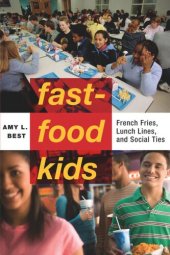 book Fast-Food Kids: French Fries, Lunch Lines, and Social Ties