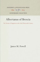 book Albertanus of Brescia: The Pursuit of Happiness in the Early Thirteenth Century