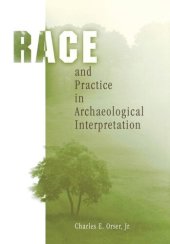 book Race and Practice in Archaeological Interpretation