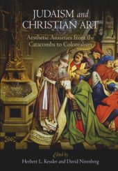 book Judaism and Christian Art: Aesthetic Anxieties from the Catacombs to Colonialism