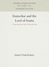 book Enmerkar and the Lord of Aratta: A Sumerian Epic Tale of Iraq and Iran