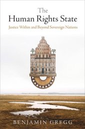 book The Human Rights State: Justice Within and Beyond Sovereign Nations