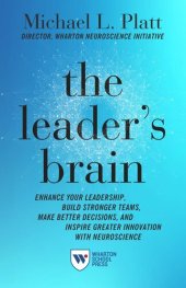 book The Leader's Brain: Enhance Your Leadership, Build Stronger Teams, Make Better Decisions, and Inspire Greater Innovation with Neuroscience