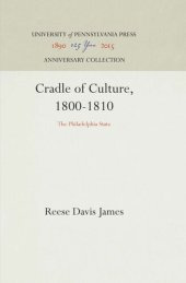 book Cradle of Culture, 1800-1810: The Philadelphia State