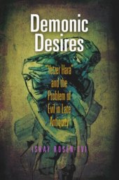 book Demonic Desires: "Yetzer Hara" and the Problem of Evil in Late Antiquity