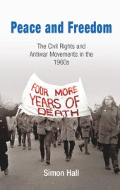 book Peace and Freedom: The Civil Rights and Antiwar Movements in the 196s