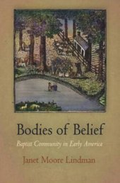 book Bodies of Belief: Baptist Community in Early America