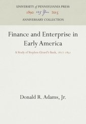 book Finance and Enterprise in Early America: A Study of Stephen Girard's Bank, 1812-1831