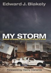 book My Storm: Managing the Recovery of New Orleans in the Wake of Katrina