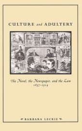 book Culture and Adultery: The Novel, the Newspaper, and the Law, 1857-1914