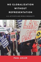 book No Globalization Without Representation: U.S. Activists and World Inequality