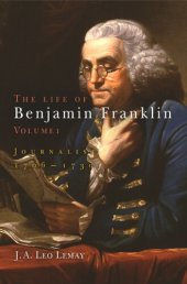 book The Life of Benjamin Franklin. Volume 1 The Life of Benjamin Franklin, Volume 1: Journalist, 176-173