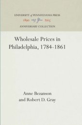 book Wholesale Prices in Philadelphia, 1784-1861: Part II: Series of Relative Monthly Prices