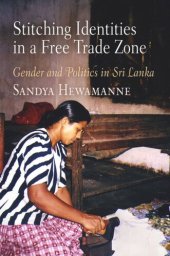 book Stitching Identities in a Free Trade Zone: Gender and Politics in Sri Lanka