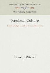 book Passional Culture: Emotion, Religion, and Society in Southern Spain