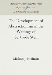 book The Development of Abstractionism in the Writings of Gertrude Stein