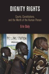 book Dignity Rights: Courts, Constitutions, and the Worth of the Human Person