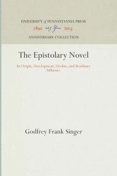 book The Epistolary Novel: Its Origin, Development, Decline, and Residuary Influence