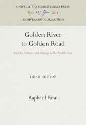 book Golden River to Golden Road: Society, Culture, and Change in the Middle East