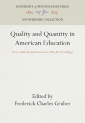 book Quality and Quantity in American Education: Forty-sixth Annual Schoomen's Week Proceedings