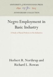 book Negro Employment in Basic Industry: A Study of Racial Policies in Six Industries