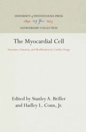 book The Myocardial Cell: Structure, Function, and Modification by Cardiac Drugs